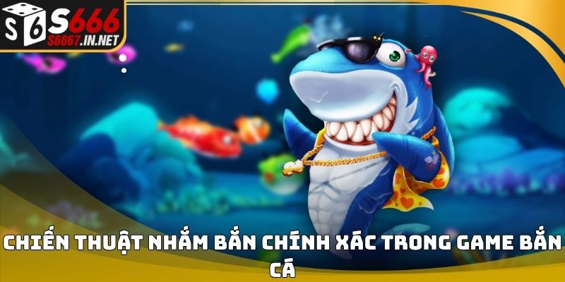 Ban ca s666 chien thuat