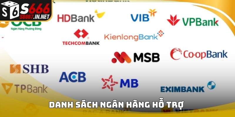 Danh sách ngân hàng hỗ trợ giao dịch nạp tiền trên s666 Danh sách ngân hàng hỗ trợ giao dịch nạp tiền trên s666