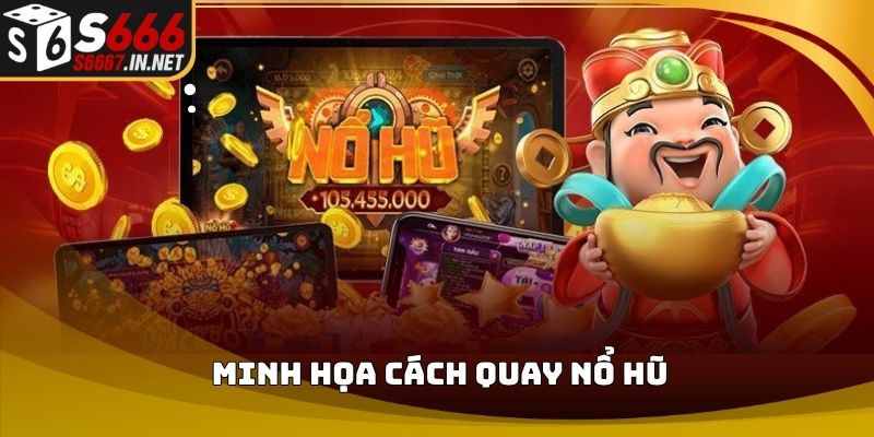 Minh họa cách quay nổ hũ Minh họa cách quay nổ hũ