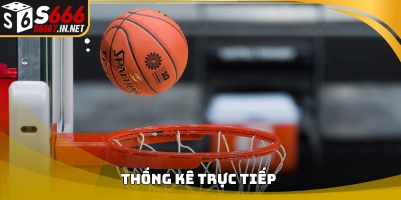 Thống kê trực tiếp trong Luật cá cược bóng rổ Thống kê trực tiếp trong Luật cá cược bóng rổ